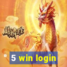 5 win login